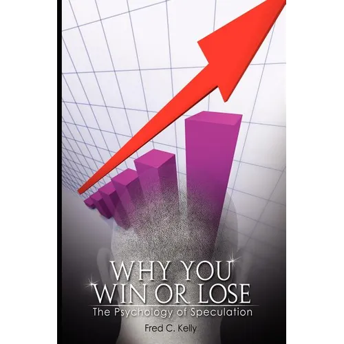 Why You Win or Lose: The Psychology of Speculation