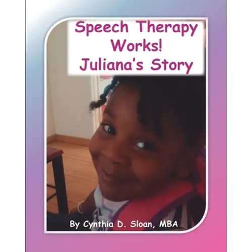 Speech Therapy Works!: Juliana's Story
