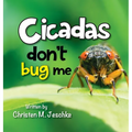 Cicadas Don't Bug Me