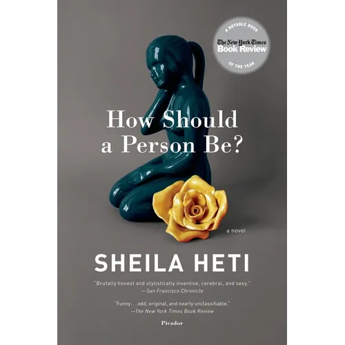 How Should a Person Be?: A Novel from Life