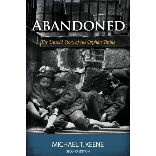 Abandoned: The Untold Story of the Orphan Trains