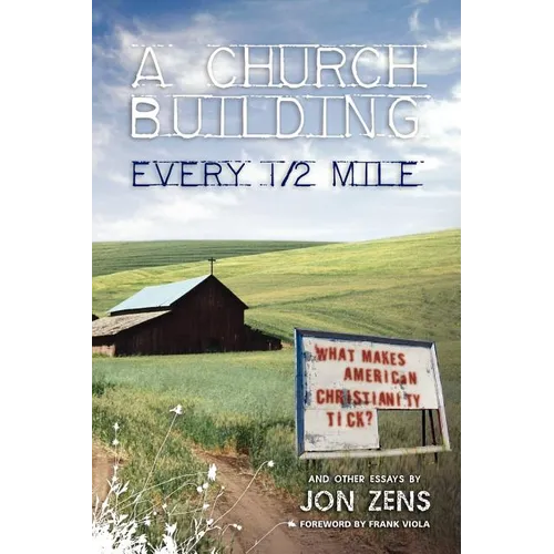 A Church Building Every 1/2 Mile: What Makes American Christianity Tick