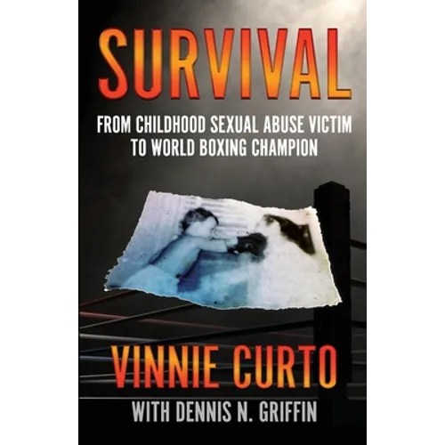 Survival: From Childhood Sexual Abuse Victim To World Boxing Champion