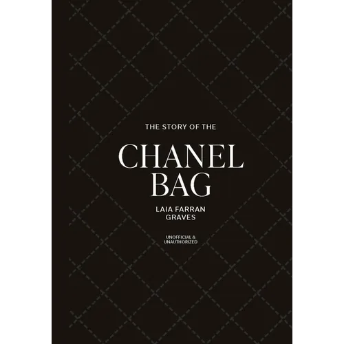 The Story of the Chanel Bag: Timeless. Elegant. Iconic.