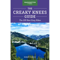 The Creaky Knees Guide Washington, 3rd Edition: The 100 Best Easy Hikes