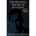 The Pruning Shears of Revision: Or How to Edit Negative Thoughts Out of Your Imagination!