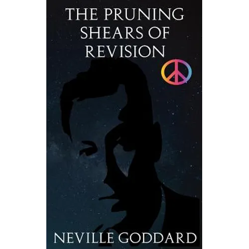 The Pruning Shears of Revision: Or How to Edit Negative Thoughts Out of Your Imagination!