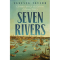 Seven Rivers: A Journey Through the Currents of Human History