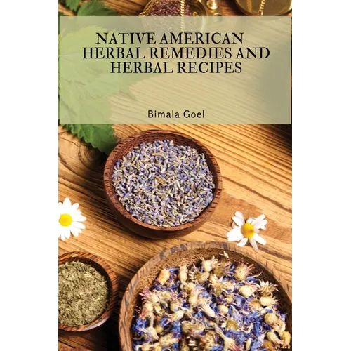 Native American Herbal Remedies and Herbal Recipes