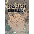 The Cargo Rebellion: Those Who Chose Freedom