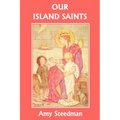Our Island Saints (Yesterday's Classics)
