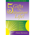 5 Gifts for an Abundant Life: Create a Consciousness of Wealth
