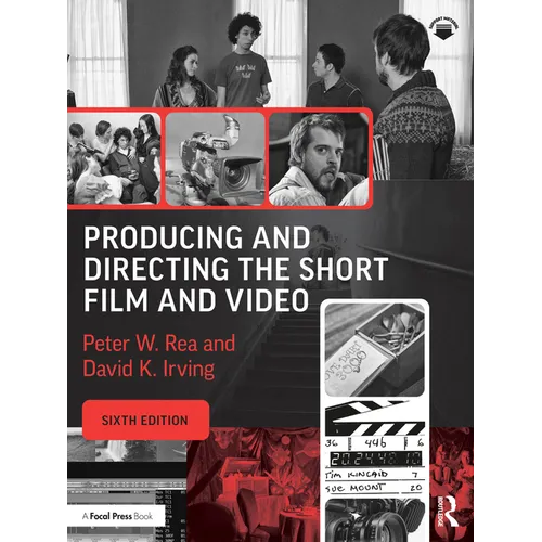 Producing and Directing the Short Film and Video