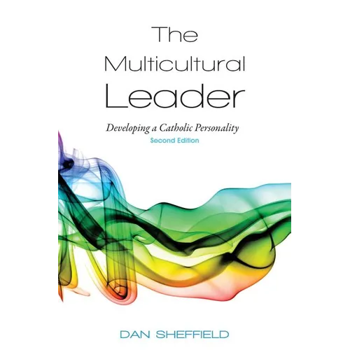 The Multicultural Leader: Developing a Catholic Personality, Second Edition