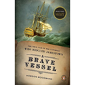A Brave Vessel: The True Tale of the Castaways Who Rescued Jamestown