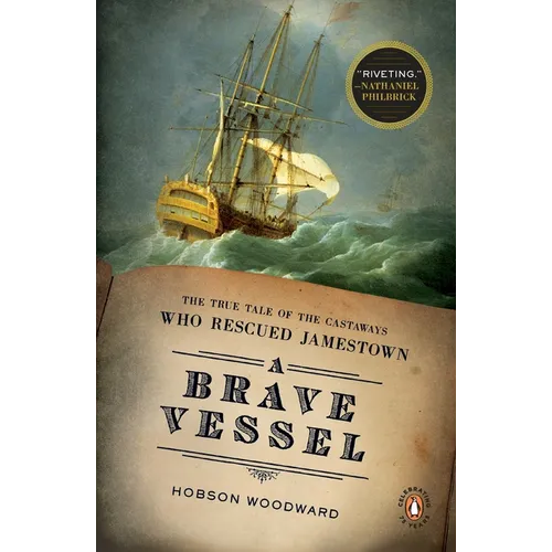 A Brave Vessel: The True Tale of the Castaways Who Rescued Jamestown