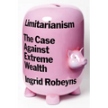 Limitarianism: The Case Against Extreme Wealth