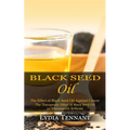 Black Seed Oil: The Effect of Black Seed Oil Against Cancer (The Therapeutic Effect of Black Seed Oil on Rheumatoid Arthritis)
