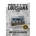 Growing Up in Rural Louisiana: A Memoir