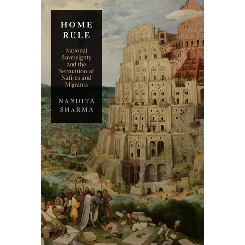 Home Rule: National Sovereignty and the Separation of Natives and Migrants