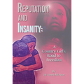 Reputation and Insanity: A Country Girl's Road to Freedom