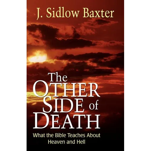 Other Side of Death: What the Bible Teaches about Heaven and Hell