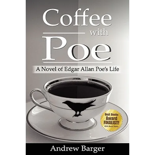 Coffee with Poe: A Novel of Edgar Allan Poe's Life