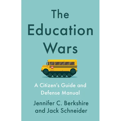 The Education Wars: A Citizen's Guide and Defense Manual