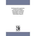 Die Elemente Der Analytischen Geometrie Des Raumes. Zum Gebrauche an Hoheren Lehranstalten, Technischen Hochschulen, Sowie Zum Selbststudium Dargestel