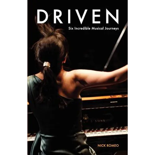 Driven: Six Incredible Musical Journeys