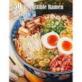 50 Irresistible Ramen Recipes