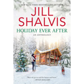 Holiday Ever After: One Snowy Night, Holiday Wishes & Mistletoe in Paradise