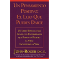 Un Pensamiento Positivo: El Lujo Que Puedes Darte = A Positive Thought: = A Positive Thought: