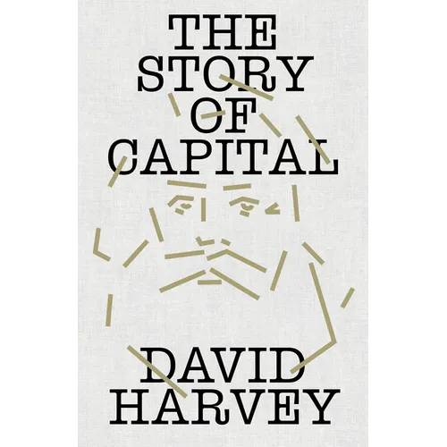 The Story of Capital: What Everyone Should Know about How Capital Works