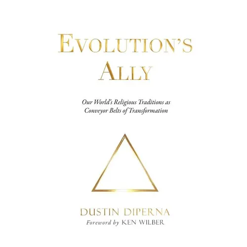 Evolution's Ally: Our World's Religious Traditions as Conveyor Belts of Transformation