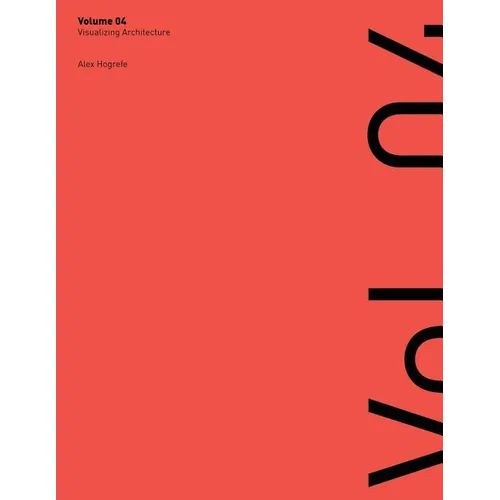 Visualizing Architecture Volume 4: Architecture Portfolio