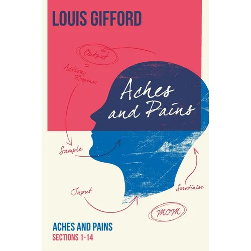 Louis Gifford Aches and Pains Book One: Aches and Pains Sections 1-14