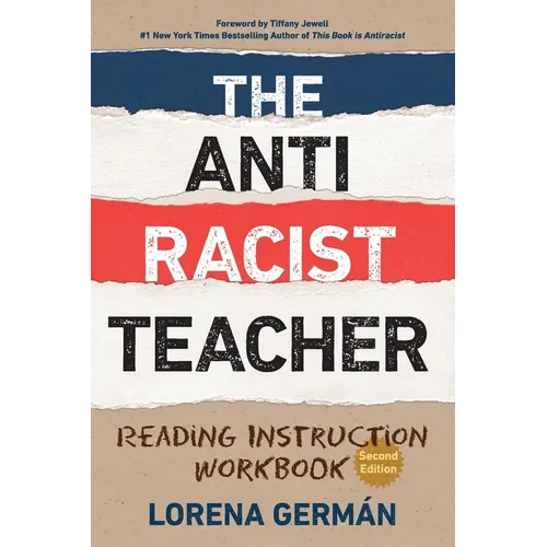 The Antiracist Teacher: Reading Instruction Workbook