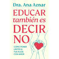 Educar Tambiã(c)N Es Decir No / Parenting Also Means Saying No