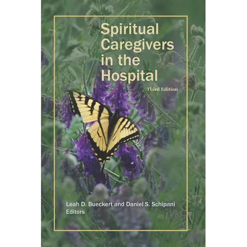 Spiritual Caregivers in the Hospital: Windows to Competent Practice