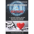 Artificial Intelligence in Healthcare: AI, Machine Learning, and Deep and Intelligent Medicine Simplified for Everyone