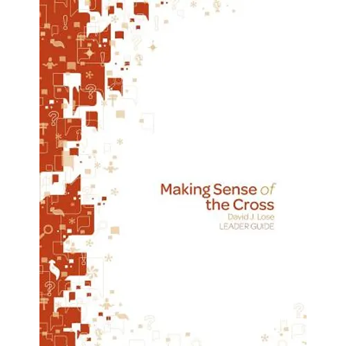 Making Sense of the Cross Leader Guide