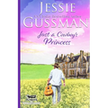 Just a Cowboy's Princess (Sweet Western Christian Romance Book 8) (Flyboys of Sweet Briar Ranch in North Dakota) Large Print Edition