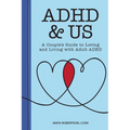 ADHD & Us: A Couple's Guide to Loving and Living with Adult ADHD
