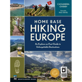 Home Base Hiking Europe: An Explore-On-Foot Guide to Unforgettable Destinations