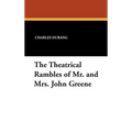 The Theatrical Rambles of Mr. and Mrs. John Greene