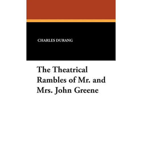 The Theatrical Rambles of Mr. and Mrs. John Greene