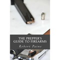 The Prepper's Guide to Firearms