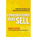 The Conversations That Sell: Collaborate with Buyers and Make Every Conversation Count