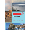 Calabria Travel Guide: Where to Go & What to Do